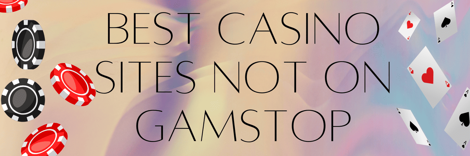 Discovering Casinos Not Registered on Gamstop -1867968200